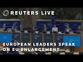 LIVE: European leaders speak on EU enlargement in parliament
