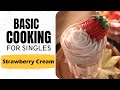 Lesson 43 | Strawberry Cream | स्ट्रॉबेरी क्रीम | Weekend Cooking | Basic Cooking for Singles