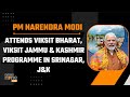 LIVE: PM Narendra Modi Attends Viksit Bharat, Viksit Jammu & Kashmir Programme In Srinagar | News9