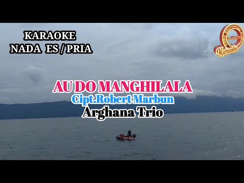 KARAOKE AU DO MANGHILALA ARGHANA TRIO NADA COWOK