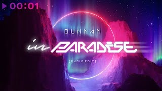 Dunnan — In Paradise | Official Audio | Radio Edit | 2022