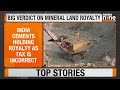 LIVE | Supreme Court Says States Can Take Royalty on Mineral Bearing Lands | News9  - 01:50:38 min - News - Video