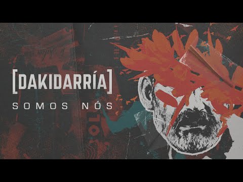 DAKIDARRÍA - Somos Nós (Lyric Video)