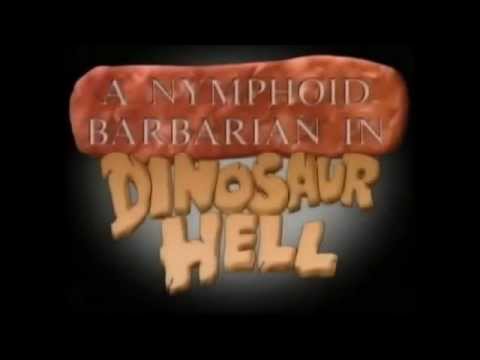A Nymphoid Barbarian in Dinosaur Hell'