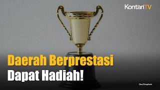 Rp 1 Triliun Digelontorkan! Daerah Berprestasi Dapat Hadiah Besar