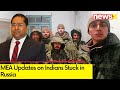 MEA Updates on Indians Stuck in Russia |Trying Hard for Early Discharge of Our People | NewsX