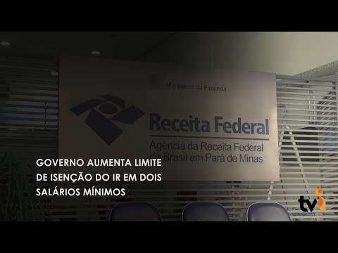 Vídeo: Governo aumenta limite de isenção do IR em dois salários mínimos