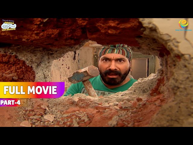 Sodhi ne Gusse me Tod Diya Diwar?! | FULL MOVIE | Part 4 |Taarak Mehta Ka Ooltah Chashmah