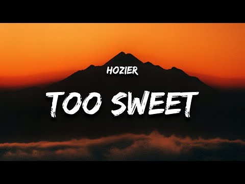 Hozier - Too Sweet (Lyrics) "i take my whiskey neat"