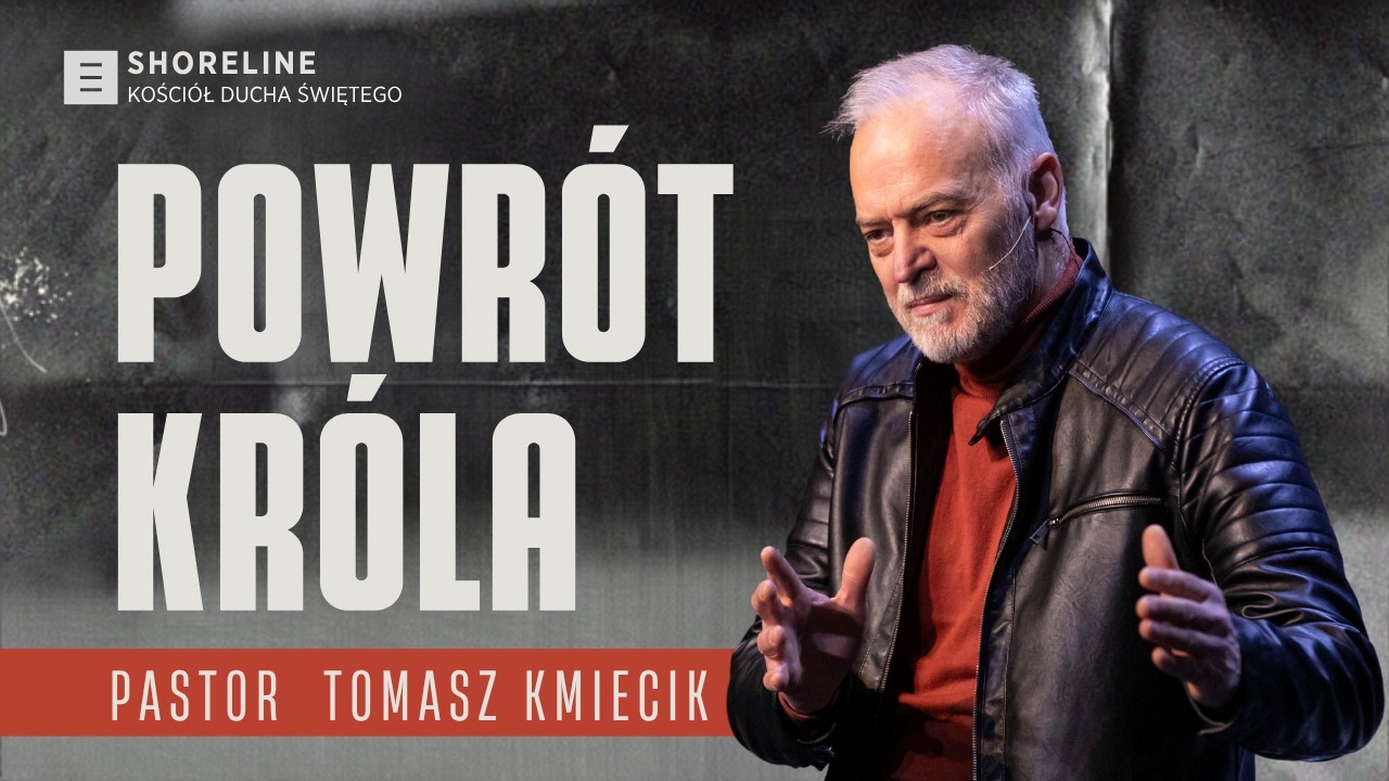 Powrót Króla – co to znaczy "Przyjdź Królestwo" ?