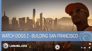 Watch Dogs 2 - Trailer creazione San Francisco
