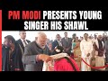 PM Modi Presents Young Singer His Shawl After Her Impressive Performance