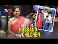 MP Kavitha About Her Husband, Children & Her Favorite Film Stars