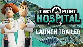 Two Point Hospital - Launch Trailer
