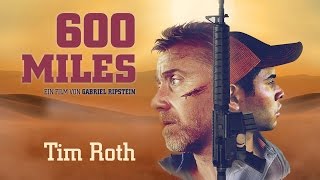 600 MILES Thriller Tim Roth Trai