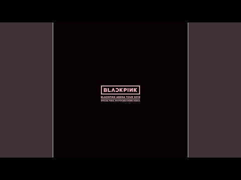 SEE U LATER (BLACKPINK ARENA TOUR 2018 "SPECIAL FINAL IN KYOCERA DOME OSAKA")