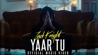 Yaar Tu – Zack Knight Video HD