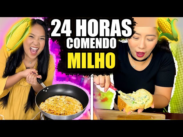 24 HORAS só COMENDO COMIDA DE MILHO | Blog das irmãs
