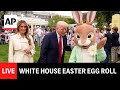 LIVE: Donald and Melania Trump host White House Easter egg roll 2025