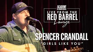 Spencer Crandall - &quot;Girls Like You,&quot; Live From the ACM Red Barrel Lounge