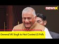Difficult but Thoughtful Decision | General VK Singh to Not Contest LS Polls | NewsX