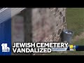 Police investigating vandalism at Rosedale Jewish cemetery