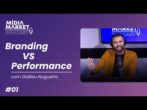 Branding VS Performance com Galileu Nogueira