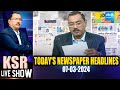 KSR Paper Analysis: Today News Papers Top Head Lines | 7-03-2024 | KSR Live Show | @SakshiTV