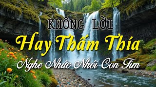 Nhạc Không Lời Xưa Hay Thấm Thía, Nhạc Phòng Trà Bass Ấm Treble Mịn Giúp Bạn Ngủ Ngon