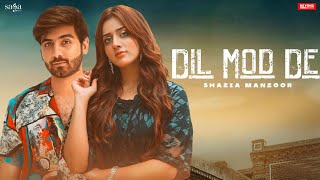 Dil Mod De – Shazia Manzoor Video HD