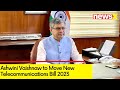 Ashwini Vaishnaw to Move New Bill | Telecommunications Bill 2023 | NewsX