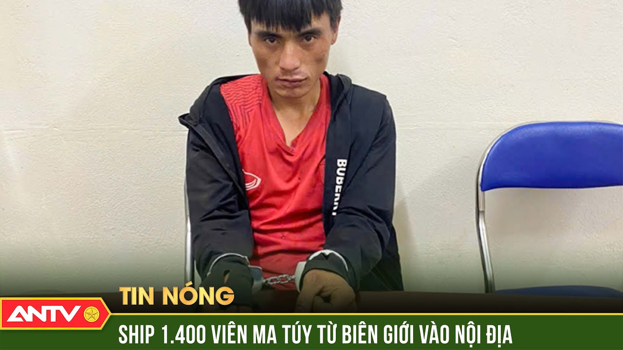 Phi vụ ship ma tuý từ biên giới giáp Lào vào nội địa bất thành | ANTV