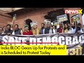 India BLOC Gears Up for Protests | Scheduled to Protest Today | NewsX