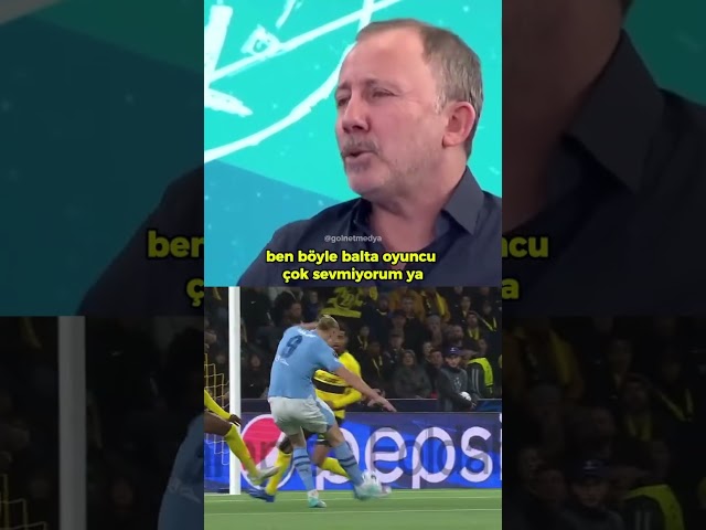 Sergen Yalçın'ın Erling Haaland yorumu
