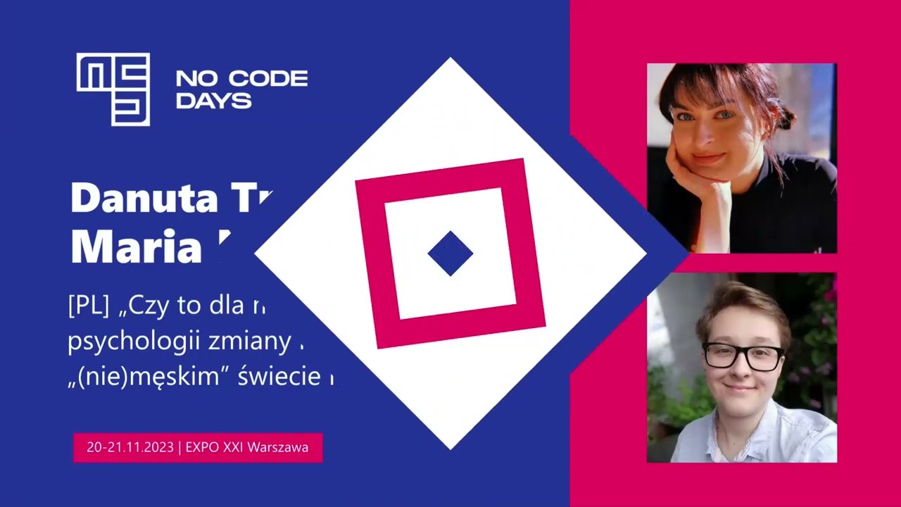 No Code Days 2023 | Danuta Trzaskowska: O psychologii zmiany i „(nie)męskim” świecie IT.