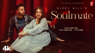 Soulmate ~ Sippy Gill Ft Gungun bakshi | Punjabi Song