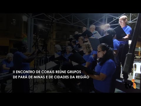 Vídeo: II Encontro de Corais reúne grupos de Pará de Minas e de cidades da região