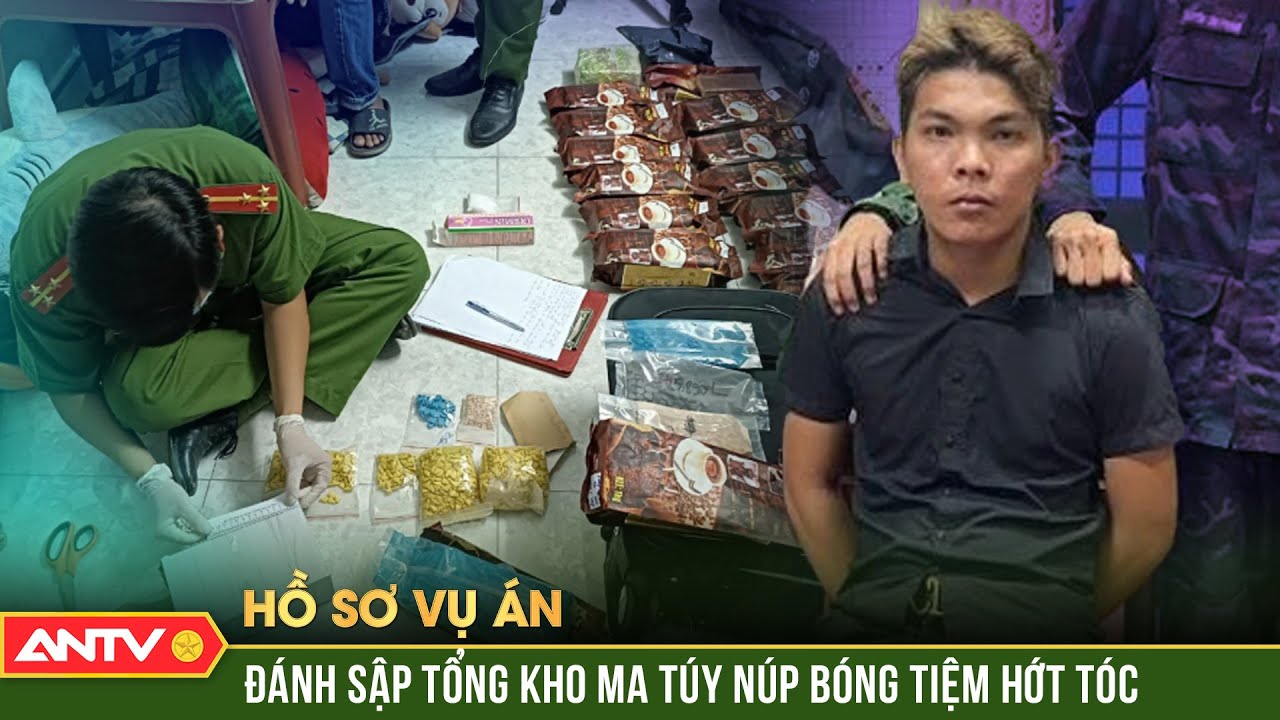 Đánh sập tiệm hớt tóc kiêm ‘đại lý’ ma túy, bắt ông trùm 'nhập số vào kho' | Hồ sơ vụ án | ANTV