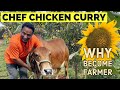 Chef Special Chicken Curry - Chicken Tikka Masala like curry - Why People get into farming?