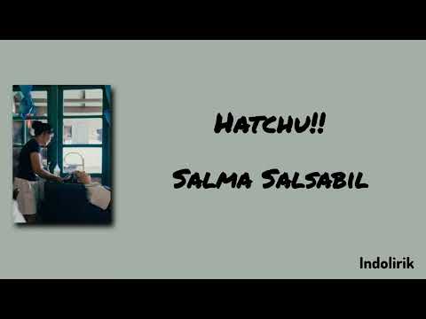 Hatchu!! - Salma Salsabil | Lirik Lagu