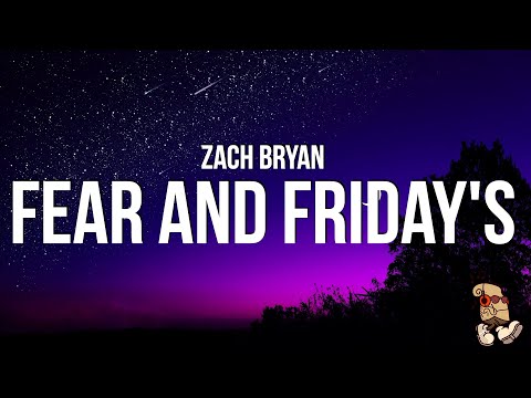 Zach Bryan - Fear and Friday's (Lyrics)