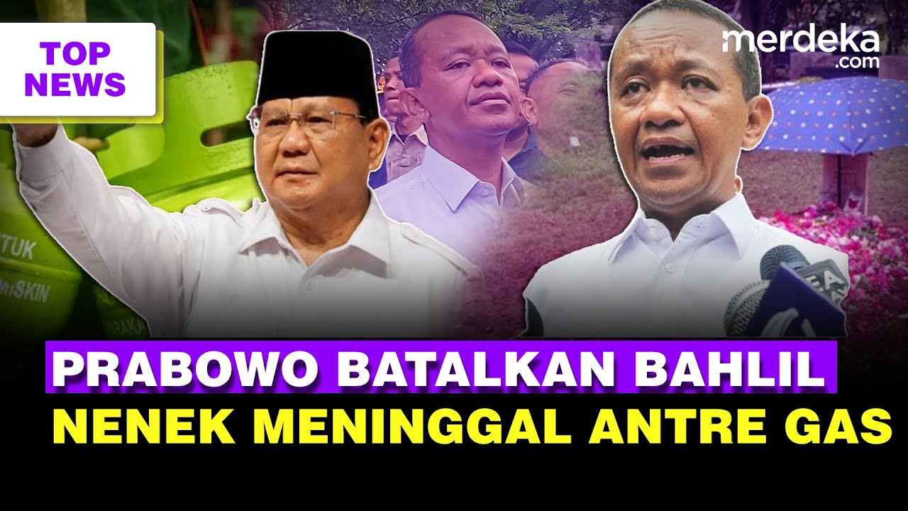 Prabowo Tegaskan Pengecer Bisa Jual LPG | Tragis Nenek Pedagang Meninggal Usai Beli Gas 3 Kg