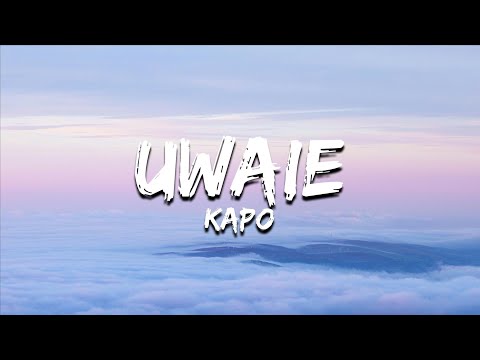 Kapo - UWAIE (Letra/Lyrics)