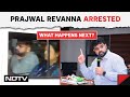 Prajwal Revanna News | Prajwal Revanna Arrested, Heres What Happens Next