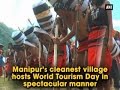 Manipur's cleanest village hosts World Tourism Day in spectacular manner