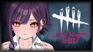 【Dead by Daylight】Time For Late Night DBD!