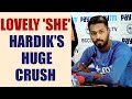 Hardik Pandya confesses, Deepika Padukone is his huge crush