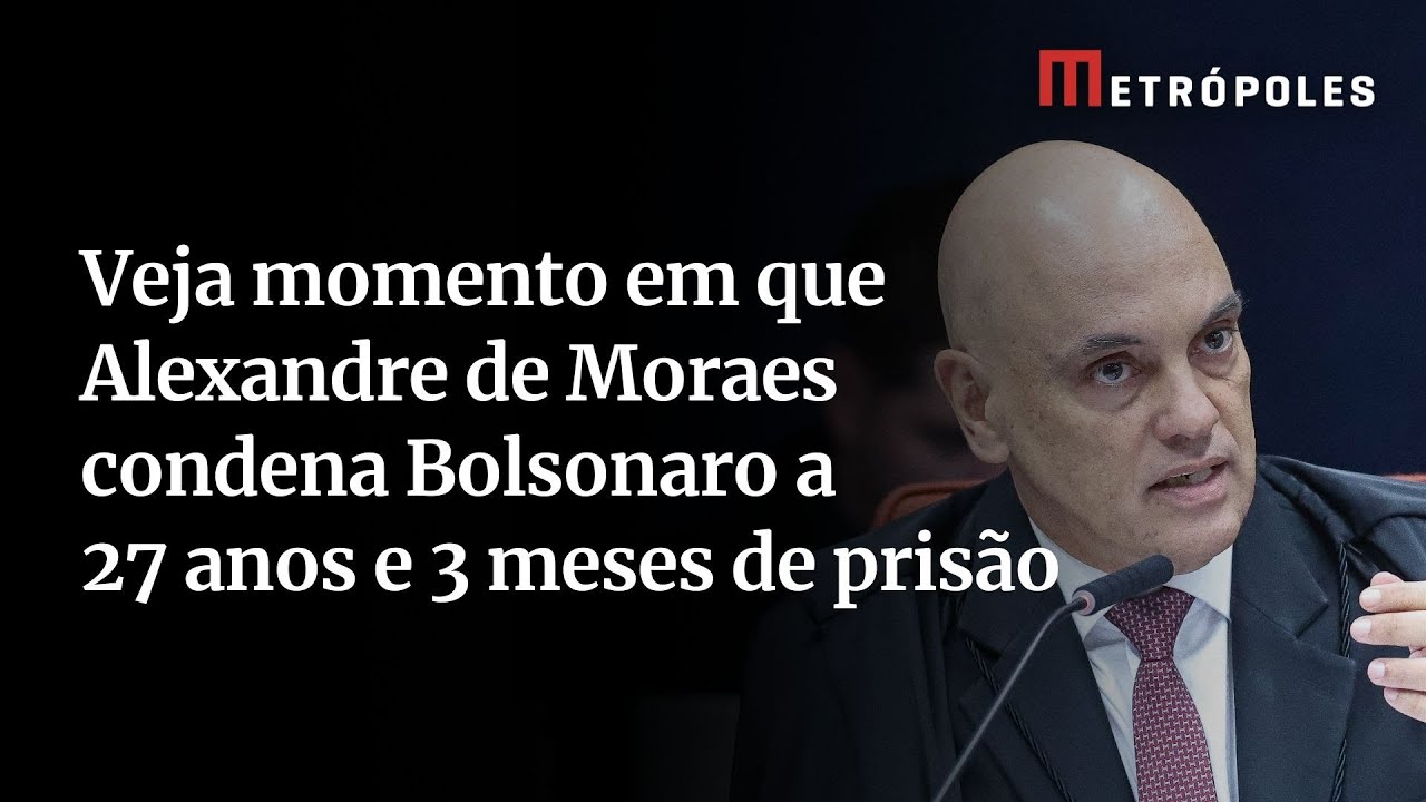 Veja momento em que Alexandre de Moraes condena Bolsonaro a 27 anos e 3 meses de prisão