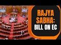 Union Minister Meghwal introduces bill in Rajya Sabha to regulate the appointment of  EC members