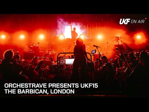 OrchestRAVE Presents UKF15 - Live at the Barbican…